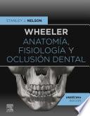 Wheeler. Anatomía, Fisiología Y Oclusión Dental