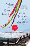 Where the Dead Pause, and the Japanese Say Goodbye