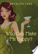 Who Can Make Me Happy?