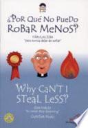 Why Can't I Steal Less?/Por Que No PueDo Robar Menos