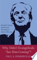 Why Didn’t Evangelicals “See Him Coming”?