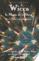 Wicca la magia de la Diosa/ Wicca the Magic of the Goods
