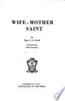 Wife - Mother, Saint