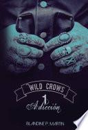 Wild Crows - 1. Adicción