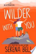 Wilder With You