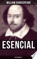 William Shakespeare Esencial: Obras inmortales
