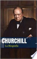 Winston Churchill: La Biografia