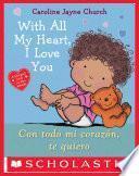 With All My Heart, I Love You / Con todo mi corazón, te quiero