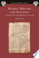 Women, Writing and Religion in England and Beyond, 650–1100