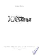 XX años de cine mexicano en Guadalajara 1986-2005