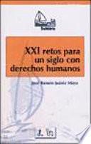 XXI retos para un siglo con derechos humanos