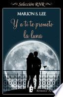 Y a ti te prometo la Luna (Promesas y sueños 2)