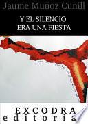 Y el silencio era una fiesta