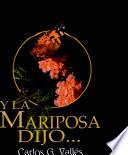 Y LA MARIPOSA DIJO