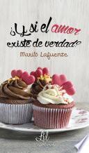 ¿Y si el amor existe de verdad?