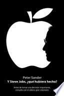 Libro Y Steve Jobs, ¿qué hubiera hecho?
