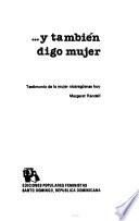 --y también digo mujer