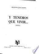 Y tenemos que vivir ... novela