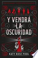 Y Vendra La Oscuridad