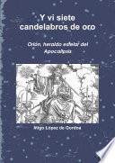 Y vi siete candelabros de oro. Ori—n, heraldo estelar del Apocalipsis