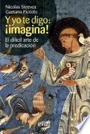 Y yo te digo: ¡imagina!