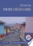 Ya no crece el maíz en la llanura