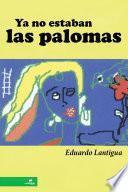 Ya no estaban las palomas