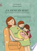 ¡YA VIENE UN BEBÉ! Cómo se forma, se desarrolla y nace un bebé. Explicación para niños que preguntan, guía para padres que responden (Versión [...]