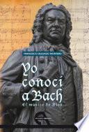 Yo conocí a Bach