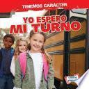 Yo espero mi turno (I Take Turns)