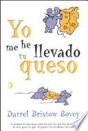 Yo me he llevado tu queso