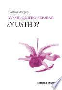 Yo me quiero separar ¿Y usted?