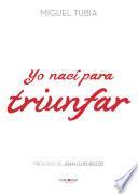 Yo nací para triunfar