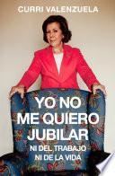 Yo no me quiero jubilar... Ni del trabajo ni de la vida