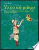 Yo no soy gringo. Taccuini sudamericani di coincidenze, truffe e piccoli miracoli