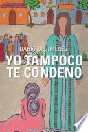Yo tampoco te condeno