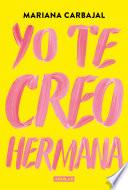 Yo te creo, hermana