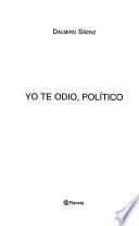 Yo te odio, político