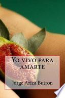 Yo Vivo Para Amarte