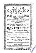 Zelo catholico y español, por la religion, y por la patria