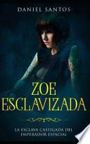 Zoe Esclavizada
