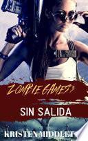 Zombie Games (Sin salida) Tercera parte.