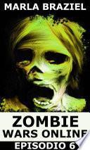 Zombie Wars Online: Episodio 6